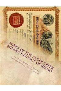 Mines of the Alder Creek Mining District of Idaho