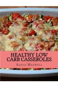 HEALTHY Low CARB CASSEROLES