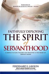 Faithfully Deploying the Spirit of Servanthood
