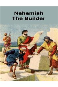 Nehemiah the Builder