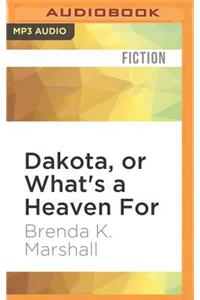 Dakota, or What's a Heaven for