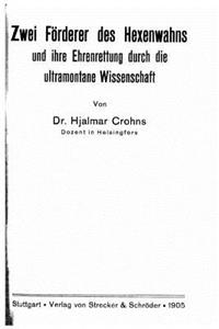 Zwei Förderer des Hexenwahns und ihre Ehrenrettung durch die ultramontane Wissenschaft