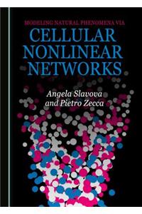 Modeling Natural Phenomena Via Cellular Nonlinear Networks