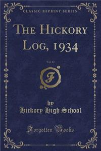 The Hickory Log, 1934, Vol. 12 (Classic Reprint)
