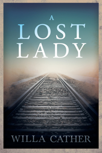 Lost Lady;With an Excerpt by H. L. Mencken