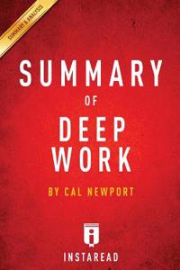 Summary of Deep Work: By Cal Newport - Includes Analysis