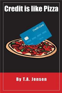 Credit is like Pizza!