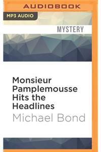 Monsieur Pamplemousse Hits the Headlines