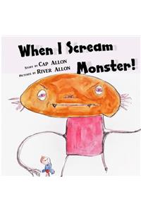 When I Scream Monster