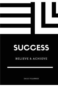 Success Believe & Achieve Daily Planner