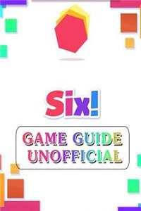 Six! Game Guide Unofficial