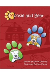 Moosie and Bear