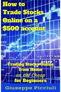 How to Trade Stocks Online on a $500 Account