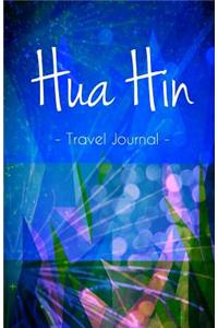 Hua Hin Travel Journal: High Quality Notebook for Hua Hin