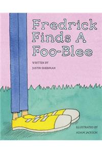 Fredrick Finds a Foo-Blee