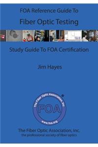 FOA Reference Guide To Fiber Optic Testing