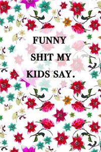 Funny Shit My Kids Say