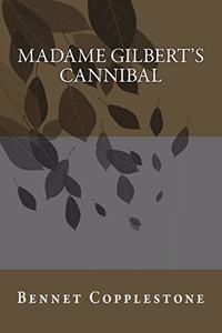 Madame Gilbert's Cannibal