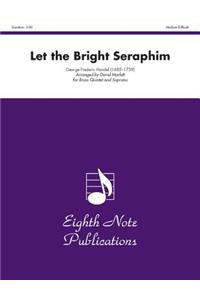 Let the Bright Seraphim