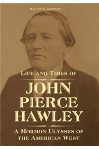 Life and Times of John Pierce Hawley