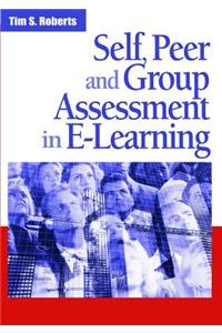 Self, Peer and Group Assessment in E-learning
