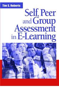 Self, Peer and Group Assessment in E-Learning