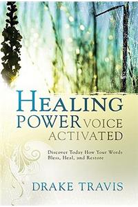 Healing Power, Voice Activated