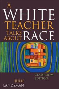 A White Teacher Talks about Race, Classroom Edition
