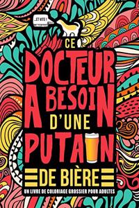 Ce docteur a besoin d'une putain de bière