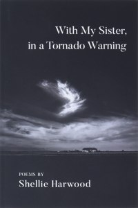 With My Sister, in a Tornado Warning