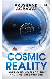 Cosmic Reality