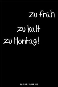 Zu Kalt Zu Früh Zu Montag