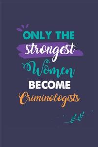 Only the Strongest Women Become Criminologists