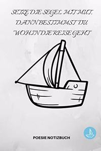 Setze Die Segel Mit Mut, Dann Bestimmst Du Wohin Die Reise Geht