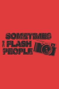 Sometimes i flash people: 6x9 inch - lined - ruled paper - notebook - notes