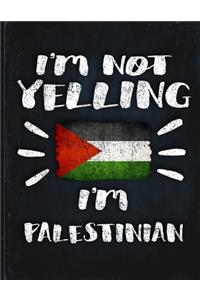 I'm Not Yelling I'm Palestinian