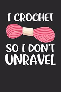 i crochet so i don't unravel