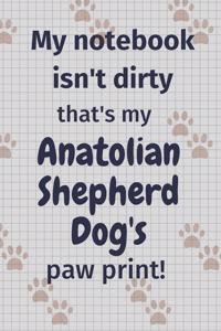My notebook isn't dirty that's my Anatolian Shepherd Dog's paw print!