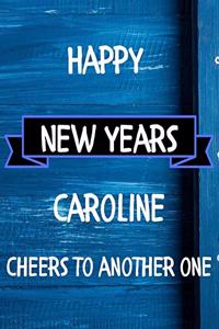 Happy New Years Caroline's Cheers to another one