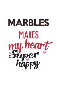 Marbles Makes My Heart Super Happy Marbles Lovers Marbles Obsessed Notebook A beautiful