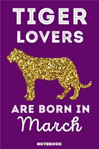 Tiger Lovers Are Born In March