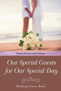 Our Special Guests for Our Special Day Wedding Guest Book