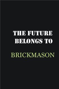 The future belongs to Brickmason