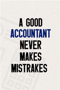 A Good Accountant Never Makes Mistrakes