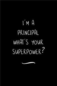 I'm a Principal What's your Superpower?