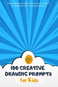 100 Creative Drawing Prompts for Kids 8-12