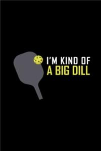 I'm Kind of a Big Dill