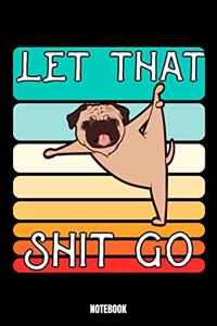 Let That Shit Go Notebook