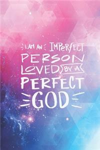 I am an imperfect person loved by a perfect God Journal