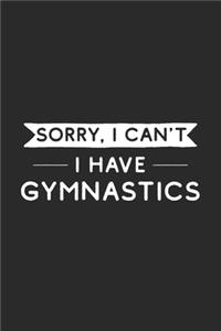 Sorry I Can't I Have Gymnastics